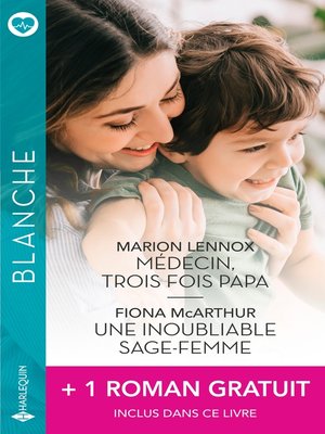 cover image of Médecin, trois fois papa--Une inoubliable sage-femme--La passion d'une urgentiste
